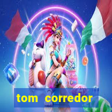 tom corredor dinheiro infinito atualizado 2023